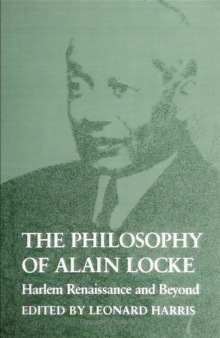 The Philosophy of Alain Locke : Harlem Renaissance and Beyond