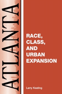 Atlanta : Race, Class And Urban Expansion