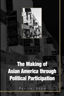 Making Of Asian America : Through Political Participation