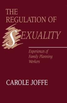 The Regulation of Sexuality : Experiences of Family Planning Workers