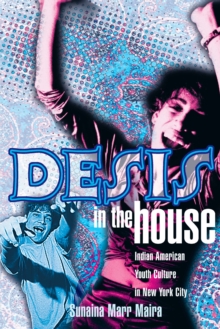 Desis In The House : Indian American Youth Culture In Nyc