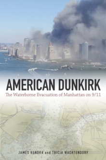 American Dunkirk : The Waterborne Evacuation of Manhattan on 9/11