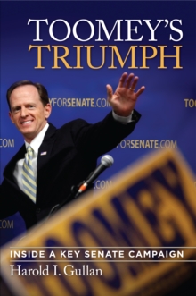 Toomey's Triumph : Inside a Key Senate Campaign