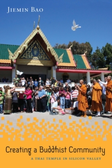 Creating a Buddhist Community : A Thai Temple in Silicon Valley