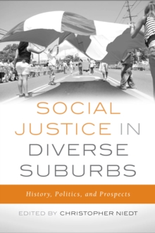 Social Justice in Diverse Suburbs : History, Politics, and Prospects