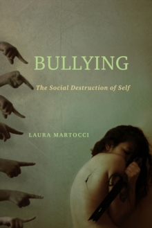 Bullying : The Social Destruction of Self