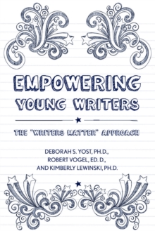 Empowering Young Writers : The "Writers Matter" Approach