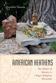 American Heathens : The Politics of Identity in a Pagan Religious Movement