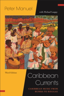 Caribbean Currents: : Caribbean Music from Rumba to Reggae, Paperback / softback Book Caribbean Currents: : Caribbean Music from Rumba to Reggae, Paperback / softback Book