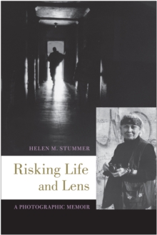 Risking Life and Lens : A Photographic Memoir, Hardback Book Risking Life and Lens : A Photographic Memoir, Hardback Book
