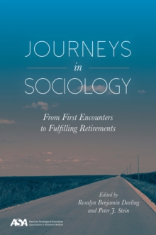 Journeys in Sociology : From First Encounters to Fulfilling Retirements