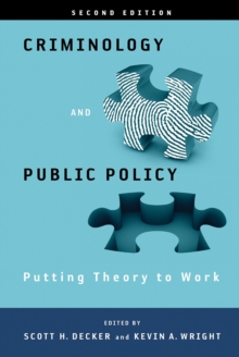 Criminology and Public Policy : Putting Theory to Work