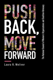 Push Back, Move Forward : The National Council of Women's Organizations and Coalition Advocacy