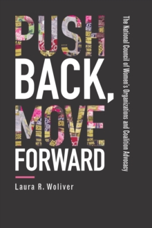 Push Back, Move Forward : The National Council of Women's Organizations and Coalition Advocacy