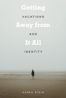 Getting Away from It All : Vacations and Identity