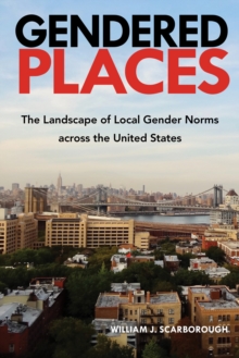 Gendered Places : The Landscape of Local Gender Norms across the United States