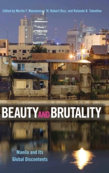 Beauty and Brutality : Manila and Its Global Discontents