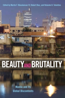 Beauty and Brutality : Manila and Its Global Discontents