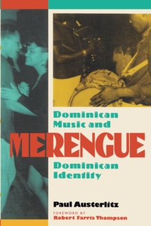 Merengue : Dominican Music and Dominican Identity