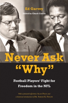 Never Ask "Why" : Football Players' Fight for Freedom in the NFL