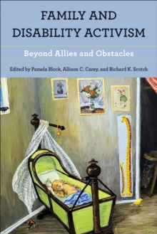 Family and Disability Activism : Beyond Allies and Obstacles