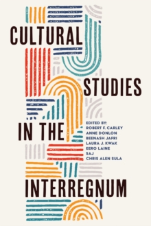 Cultural Studies in the Interregnum