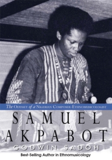 Samuel Akpabot : The Odyssey of a Nigerian Composer-Ethnomusicologist