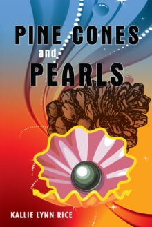 Pine Cones and Pearls : A Collection of Poems and Essays