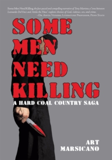 Some Men Need Killing : A Hard Coal Country Saga