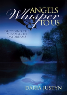 Angels Whisper to Us : Decoding the Messages in Daydreams