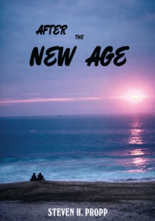 After the New Age : A Novel About Alternative Spiritualities