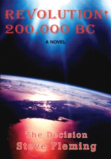 Revolution! 200,000 Bc : The Decision