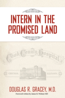 Intern in the Promised Land : Cook County Hospital