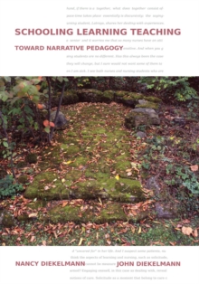 Schooling Learning Teaching : Toward Narrative Pedagogy