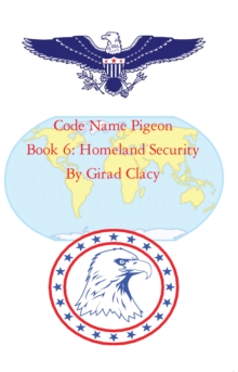 Code Name Pigeon : Book 6: Homeland Security