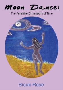 Moon Dance: the Feminine Dimensions of Time