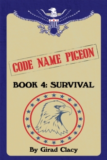 Code Name Pigeon : Book 4: Survival