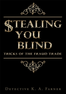 Stealing You Blind : Tricks of the Fraud Trade