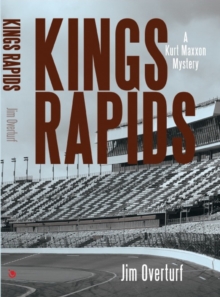 Kings Rapids : A Kurt Maxxon Mystery