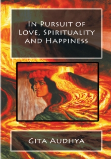 In Pursuit of Love, Spirituality and Happiness