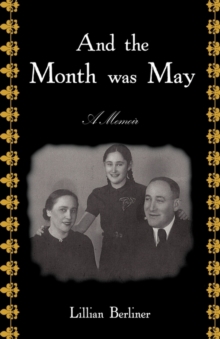 And the Month Was May : A Memoir