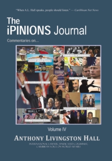 The Ipinions Journal : Commentaries on World Politics and Other Cultural Events of Our Times: Volume Iv