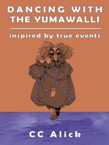 Dancing with the Yumawalli : Inspired by True Events