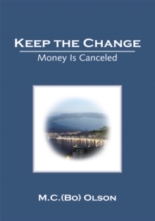 Keep the Change : Money Is Canceled