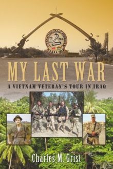 My Last War : A Vietnam Veteran'S Tour in Iraq