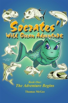 Socrates' Wild Ocean Adventure : Book One:  the Adventure Begins