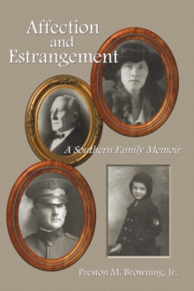 Affection and Estrangement: a Southern Family Memoir