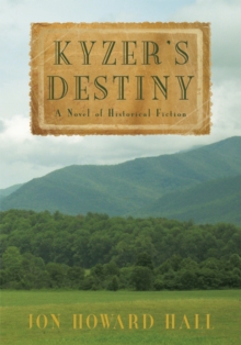 Kyzer's Destiny : A Novel of Historical Fiction