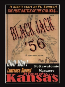 Black Jack '56 : The First Battle of the American Civil War