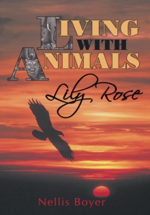 Living with Animals : Lily Rose